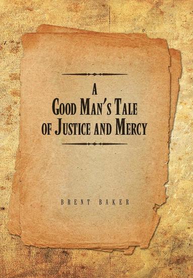 bokomslag Good Man's Tale of Justice and Mercy
