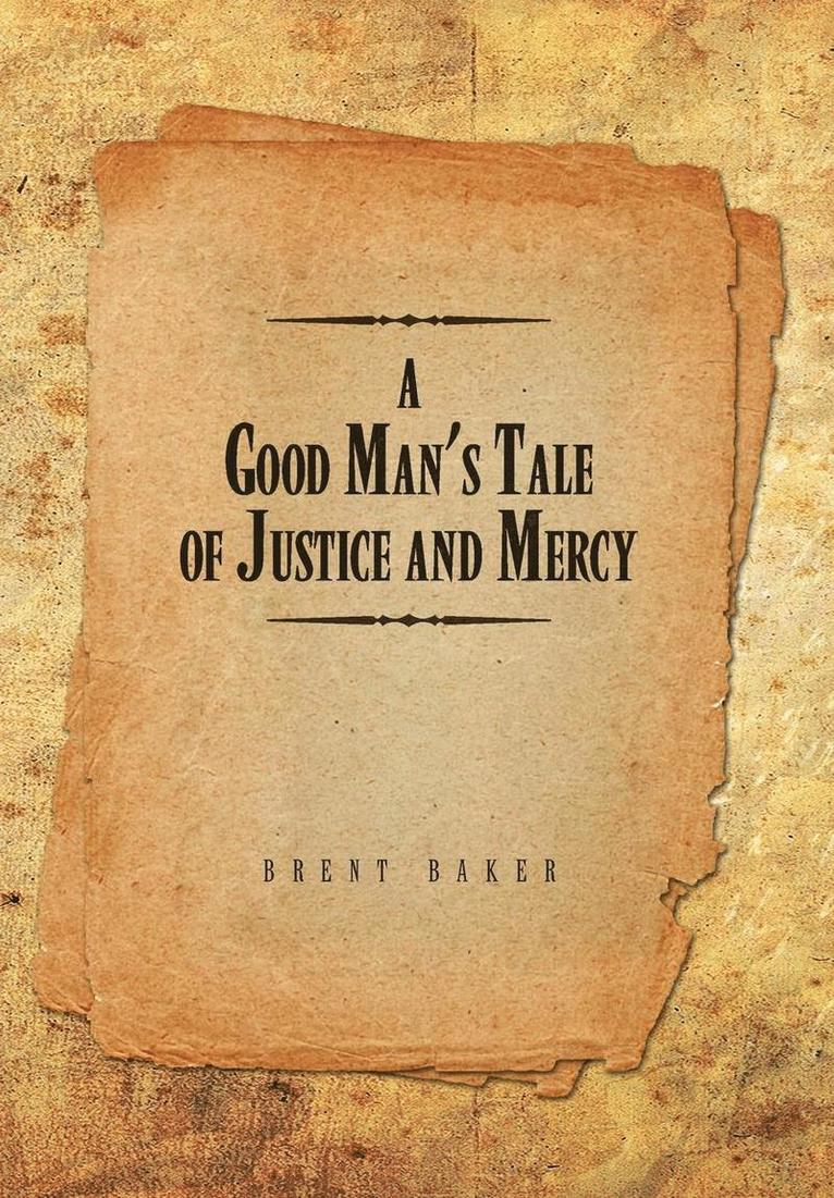 A Good Man's Tale of Justice and Mercy 1