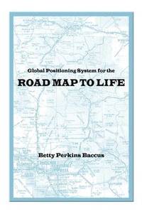 bokomslag Global Positioning System for the Road Map to Life