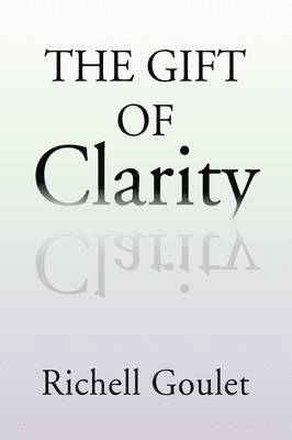 bokomslag The Gift of Clarity