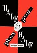 bokomslag Half & Half- -Plays & Prose