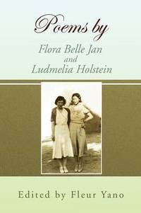 bokomslag Poems by Flora Belle Jan and Ludmelia Holstein