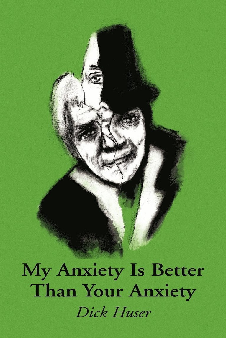 My Anxiety Is Better Than Your Anxiety 1