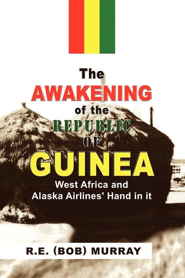 bokomslag Awakening of the Republic of Guinea
