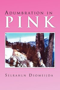 bokomslag Adumbration in Pink