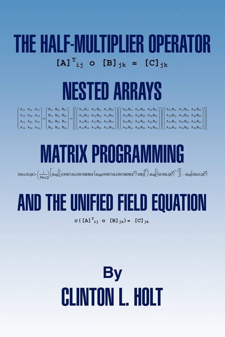 The Half-Multiplier Operator, Nested Arrays, Matrix Programming, and the Unifield Equation 1