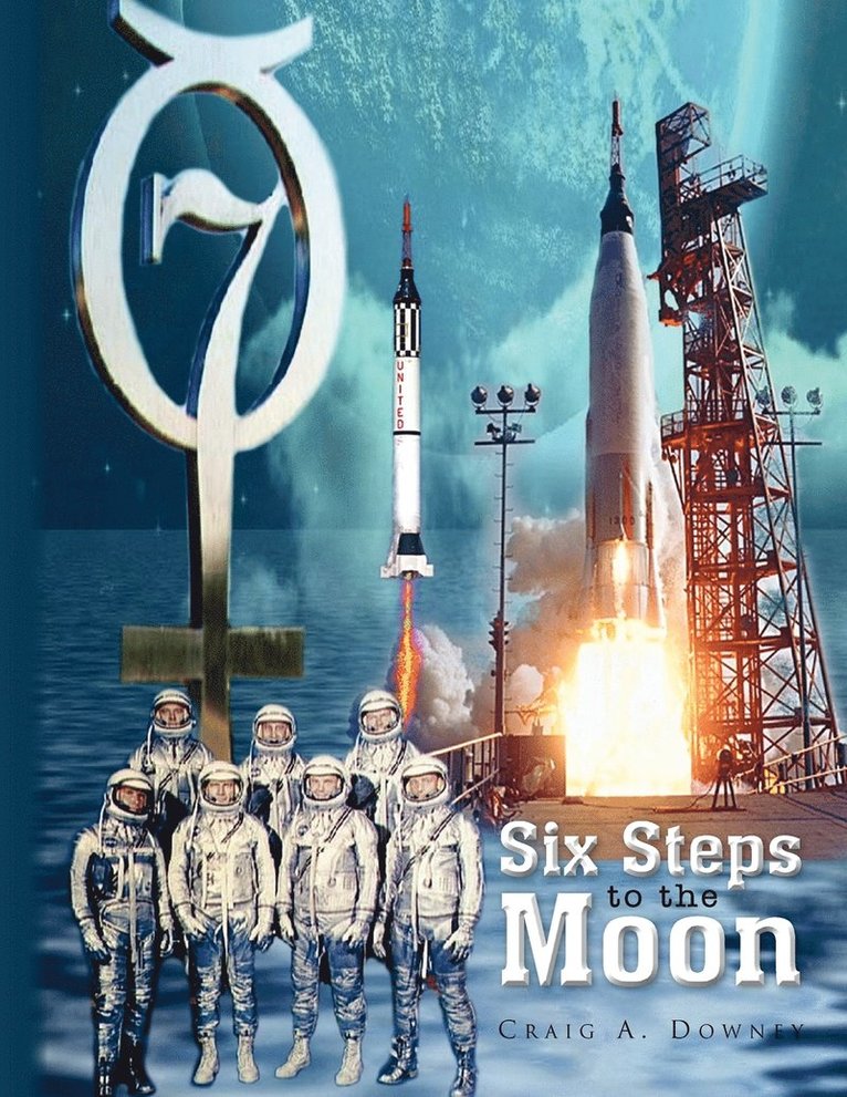 Craig A Downey, Craig A. Downey - Six Steps to the Moon, Häftad