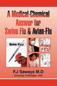 bokomslag The Medical-Chemical Answer for Swine Flu & Avian-Flu