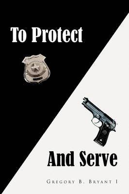 bokomslag To Protect and Serve