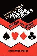 Brian Richardson - Introduction to the Art of Taking Tricks, Inbunden