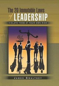 bokomslag The 20 Immutable Laws of Leadership