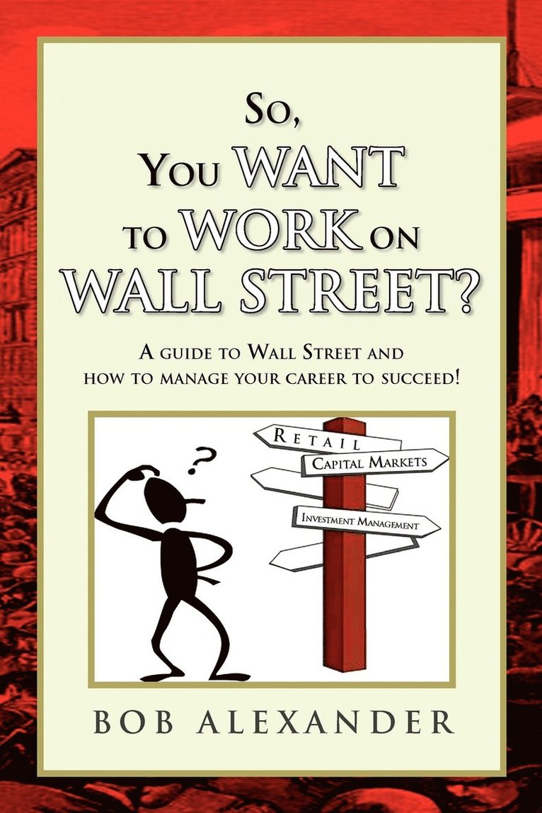 So, You Want to Work on Wall Street? 1