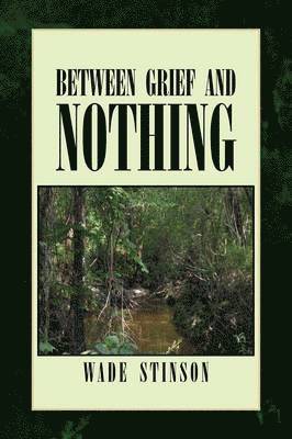 Between Grief and Nothing 1