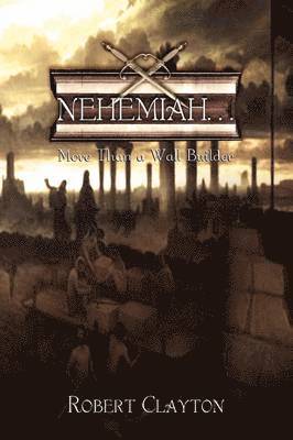 Robert Clayton - Nehemiah. . ., Häftad