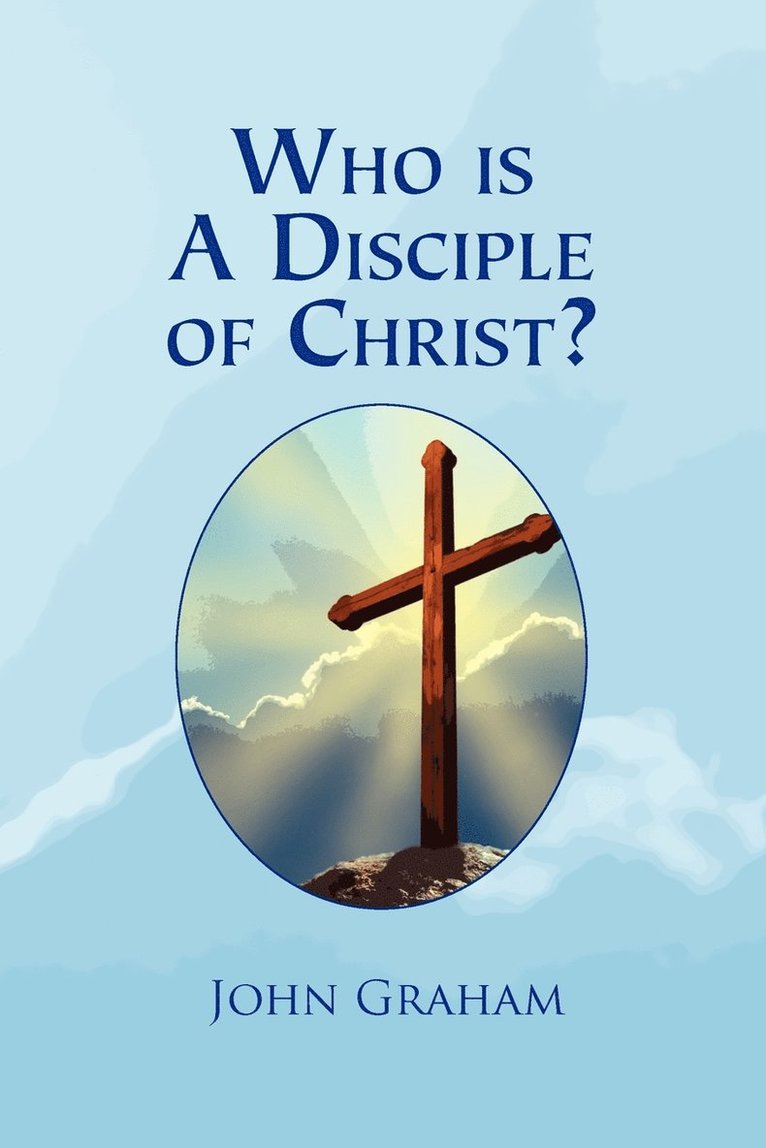 Who Is a Disciple of Christ? 1