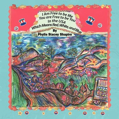 bokomslag I Am Free to be Me You are free to be You In the USA Which Means Red, White, and Blue