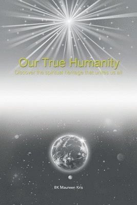 Our True Humanity 1
