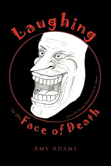 Amy Adams - Laughing in the Face of Death, Häftad