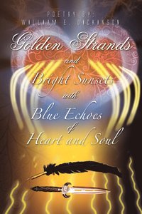 bokomslag Golden Strands of Bright Sunsets with Blue Echoes of Heart and Soul