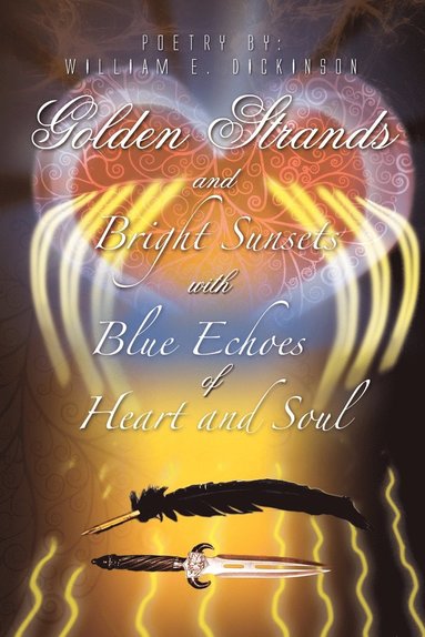 bokomslag Golden Strands of Bright Sunsets with Blue Echoes of Heart and Soul