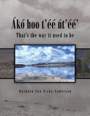 Barbara Van Slyke Anderson - Ákó Hoo T'éé Ñt'éé', Häftad