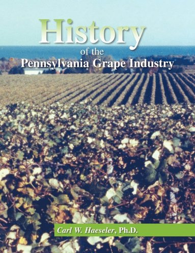 bokomslag History of the Pennsylvania Grape Industry