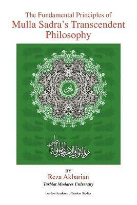 Fundamental Principles of Mulla Sadra's Transcendent Philosophy