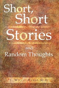 bokomslag Short, Short Stories and Random Thoughts