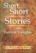 J Willis M D Hurst, J. Willis M. D. Hurst - Short, Short Stories and Random Thoughts, Inbunden