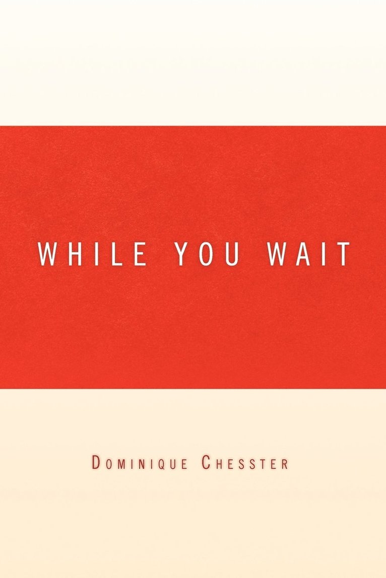Dominique Chesster - While You Wait, Häftad