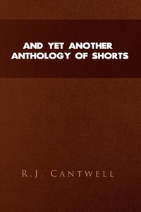 bokomslag And Yet Another Anthology of Shorts