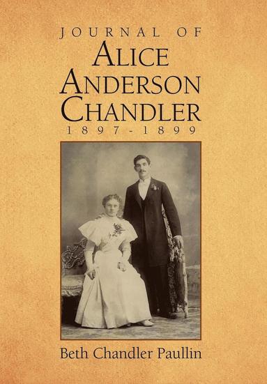 bokomslag Journal of Alice Anderson Chandler 1897-1899