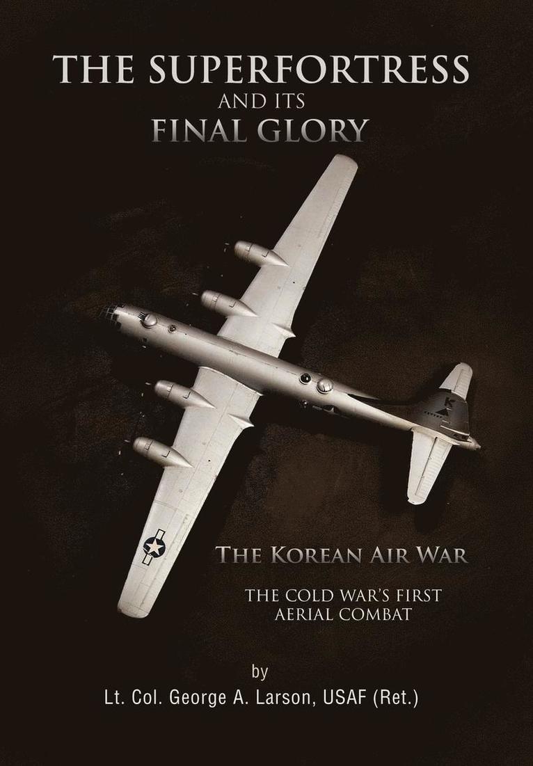 The Superfortress and Its Final Glory 1