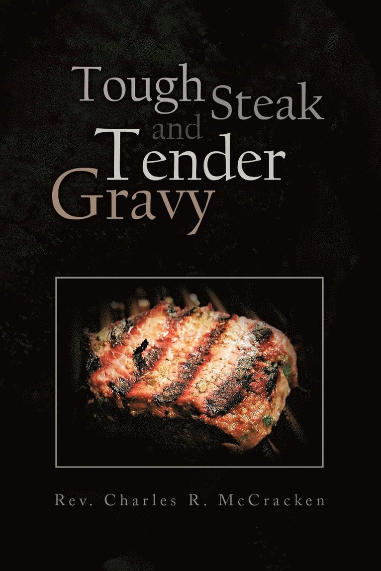 Tough Steak and Tender Gravy 1