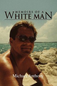bokomslag Memoirs of a White Man