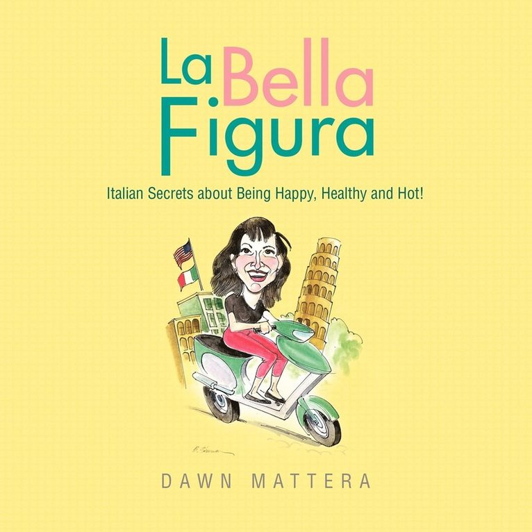Dawn Mattera - La Bella Figura, Häftad