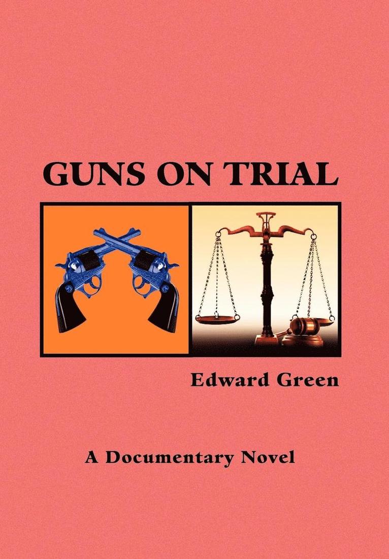 Edward Green - Guns on Trial, Inbunden