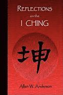 Allan W Anderson, Allan W. Anderson - Reflections on the I Ching, Inbunden