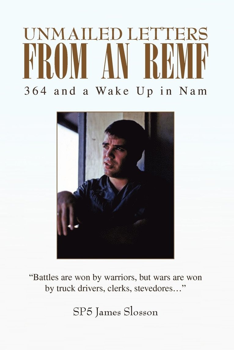 Sp5 James Lacey Washington Slosson, Sp James Lacey Washington Slosson - Unmailed Letters from an Remf, Häftad