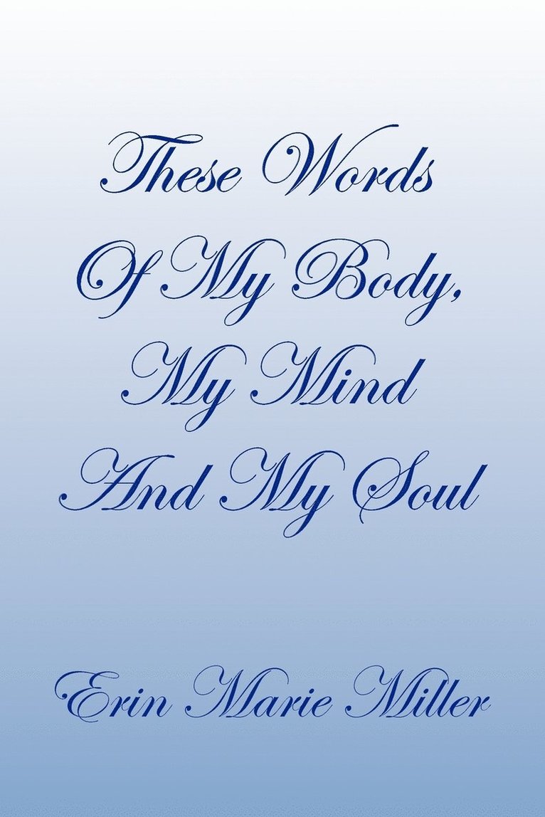 These Words of My Body, My Mind and My Soul 1