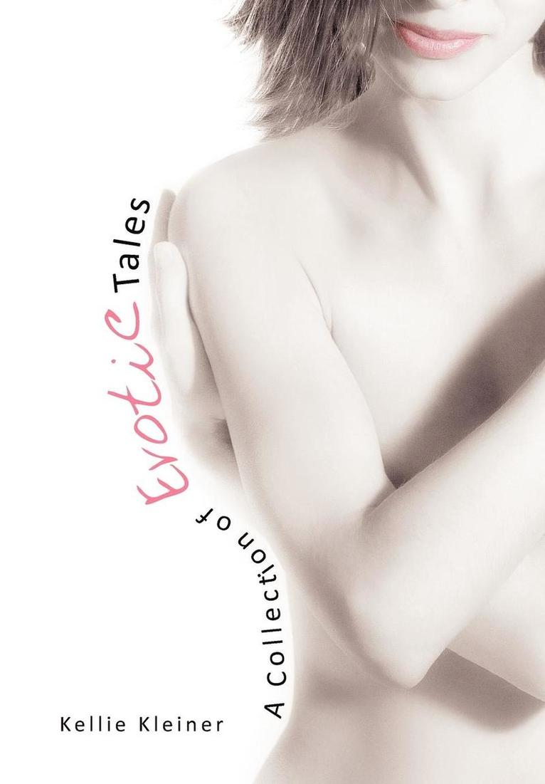 Kellie Kleiner - Collection of Erotic Tales, Inbunden