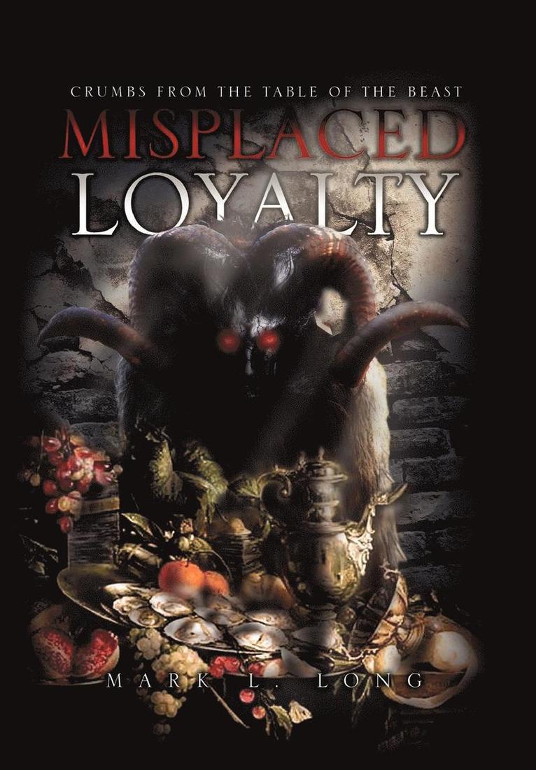 Misplaced Loyalty 1