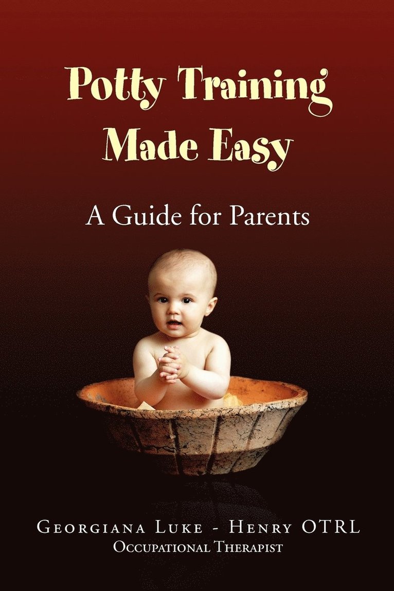 Potty Training Made Easy - A Guide for Parents 1