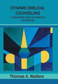 bokomslag Dynamic Biblical Counseling