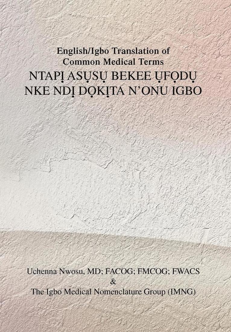 English/Igbo Translation of Common Medical Terms Ntap&#7882; As&#7908;s&#7908; Bekee &#7908;f&#7884;d&#7908; Nke ND&#7882; D&#7884;k&#7882;ta N'Onu Ig 1