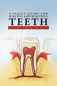 bokomslag Family Guide for Healthy and Beautiful Teeth