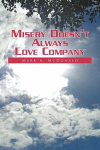 bokomslag Misery Doesn't Always Love Company