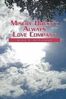 bokomslag Misery Doesn't Always Love Company