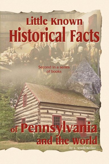 bokomslag Little Known Historical Facts of Pennsylvania and the World