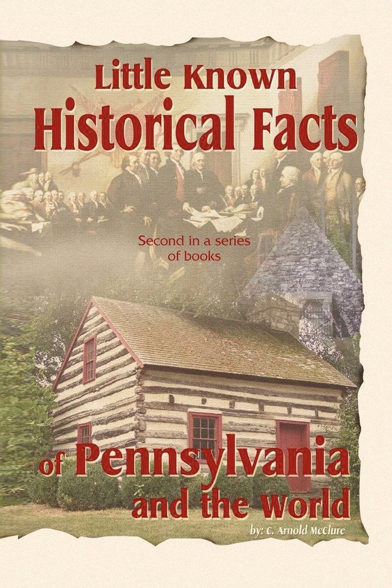 Little Known Historical Facts of Pennsylvania and the World 1